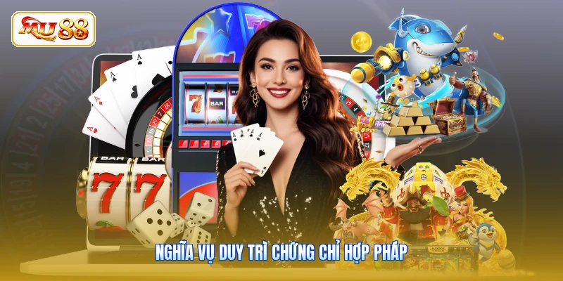 Nghĩa vụ duy trì chứng chỉ hợp pháp